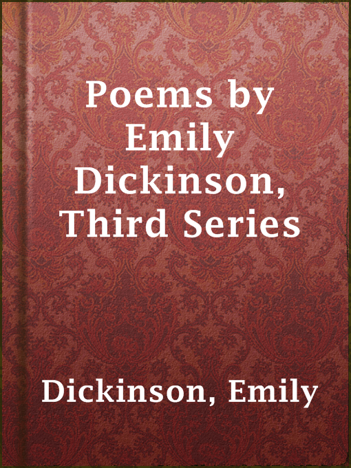 Upplýsingar um Poems by Emily Dickinson, Third Series eftir Emily Dickinson - Til útláns